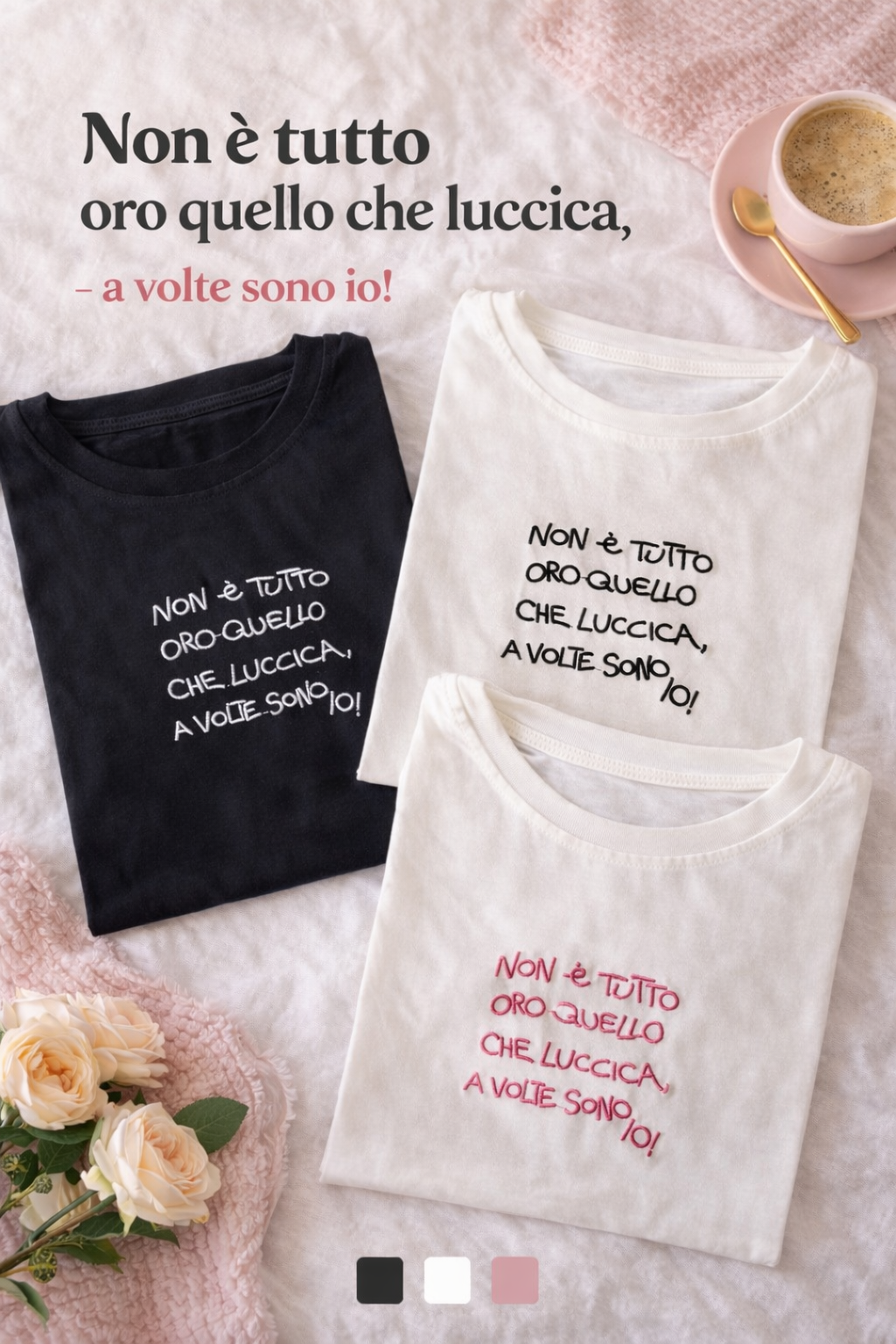 T-Shirt "Non è tutto oro quello che luccica, a volte sono io!"